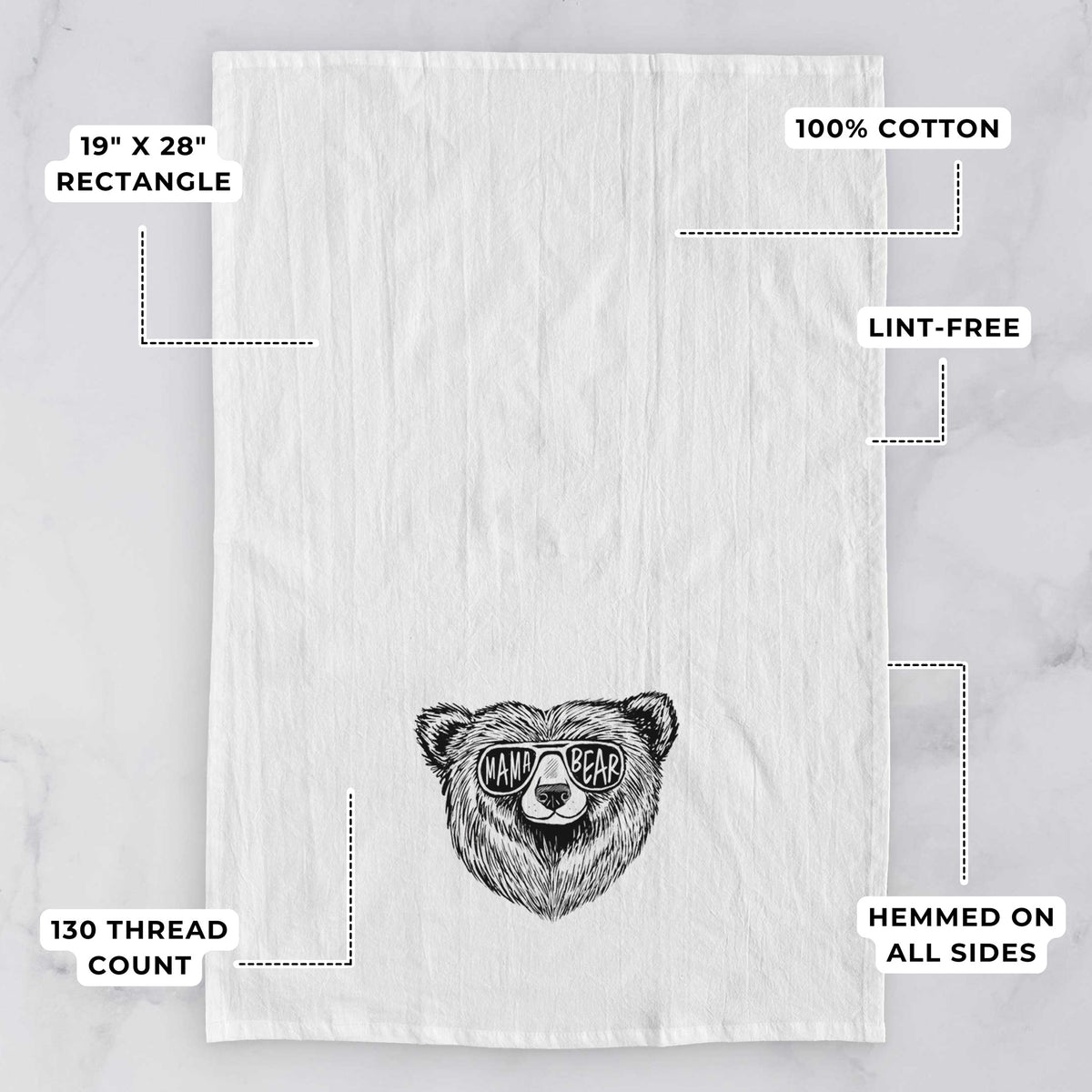 White tea towel printed with a black ink bear's face wearing sunglasses that read Mama Bear, with feature labels: 19 by 28 inch rectangle, 100% cotton, lint-free, 130 thread count, hemmed on all sides.