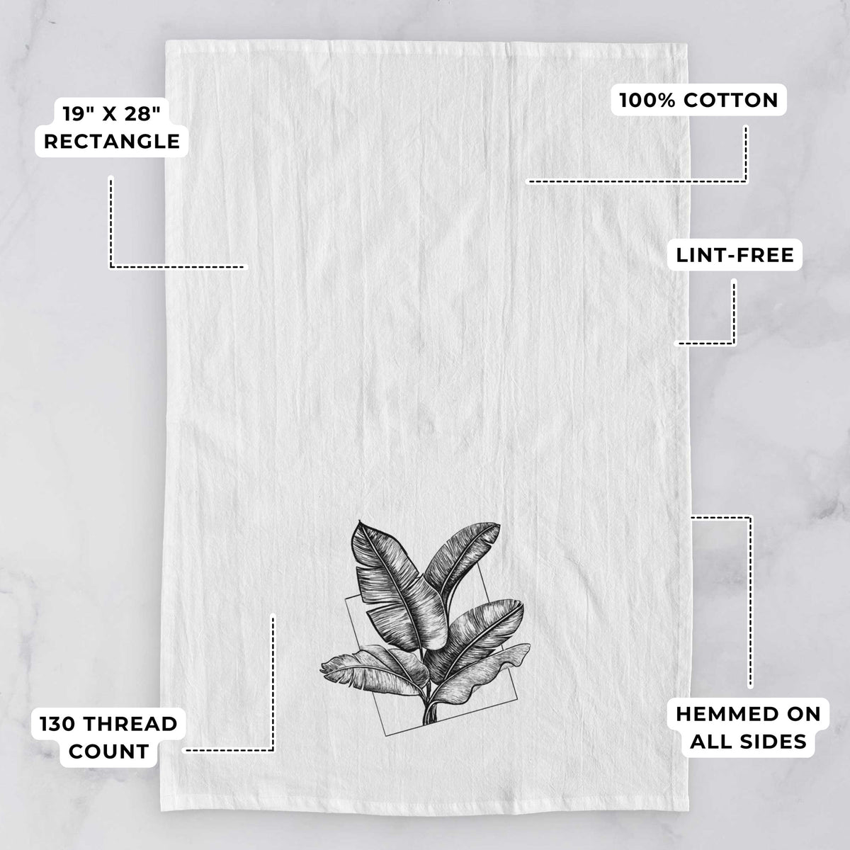 White tea towel printed with a black ink illustration of banana leaves in front of a square outline, with feature labels: 19 by 28 inch rectangle, 100% cotton, lint-free, 130 thread count, hemmed on all sides.