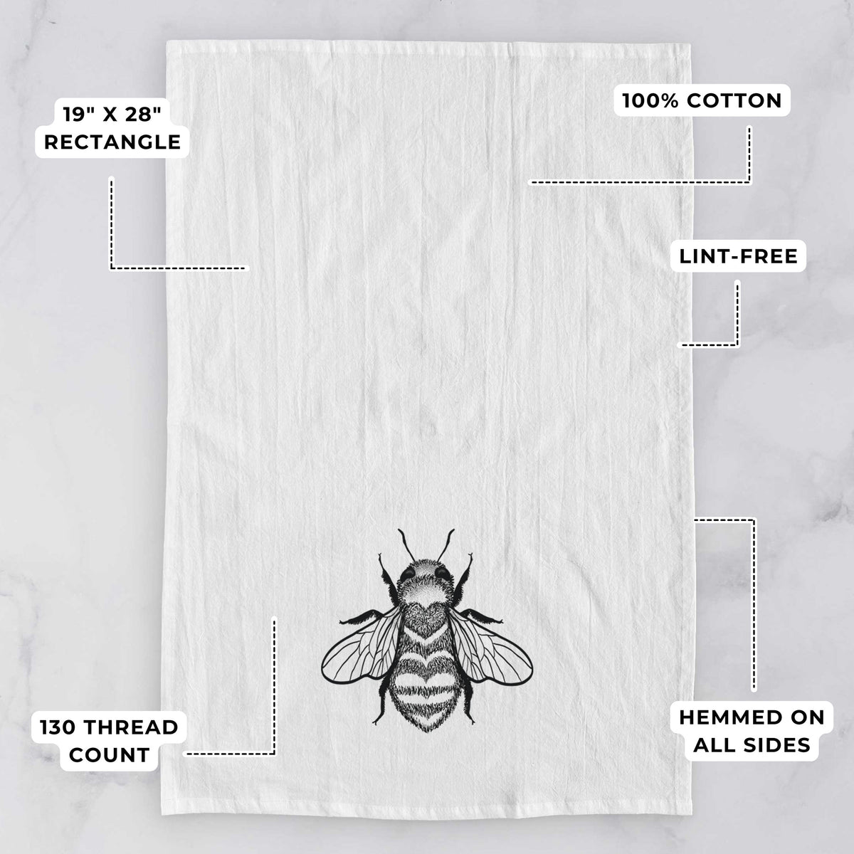 White tea towel printed with a black ink bee with a heart pattern on its body, with feature labels: 19 by 28 inch rectangle, 100% cotton, lint-free, 130 thread count, hemmed on all sides.