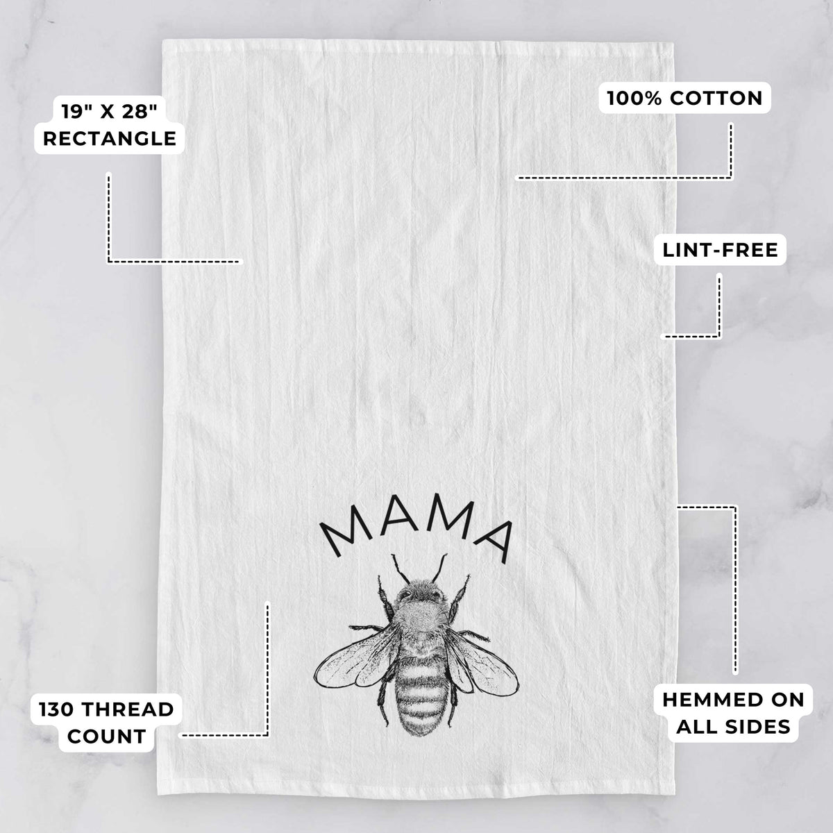 White tea towel printed with a black ink honey bee beneath the word Mama, with feature labels: 19 by 28 inch rectangle, 100% cotton, lint-free, 130 thread count, hemmed on all sides.