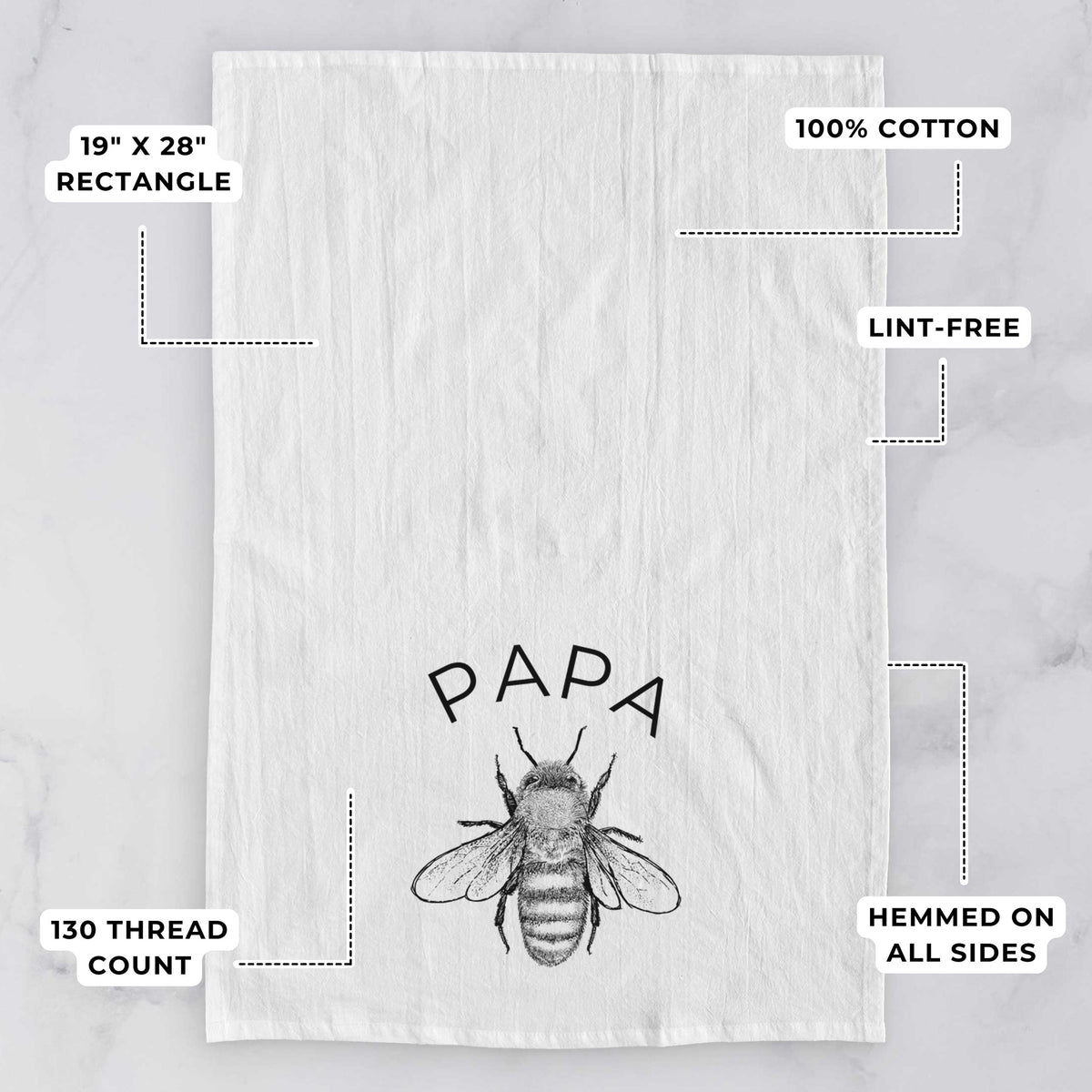 White tea towel printed with a black ink honey bee beneath the word Papa, with feature labels: 19 by 28 inch rectangle, 100% cotton, lint-free, 130 thread count, hemmed on all sides.