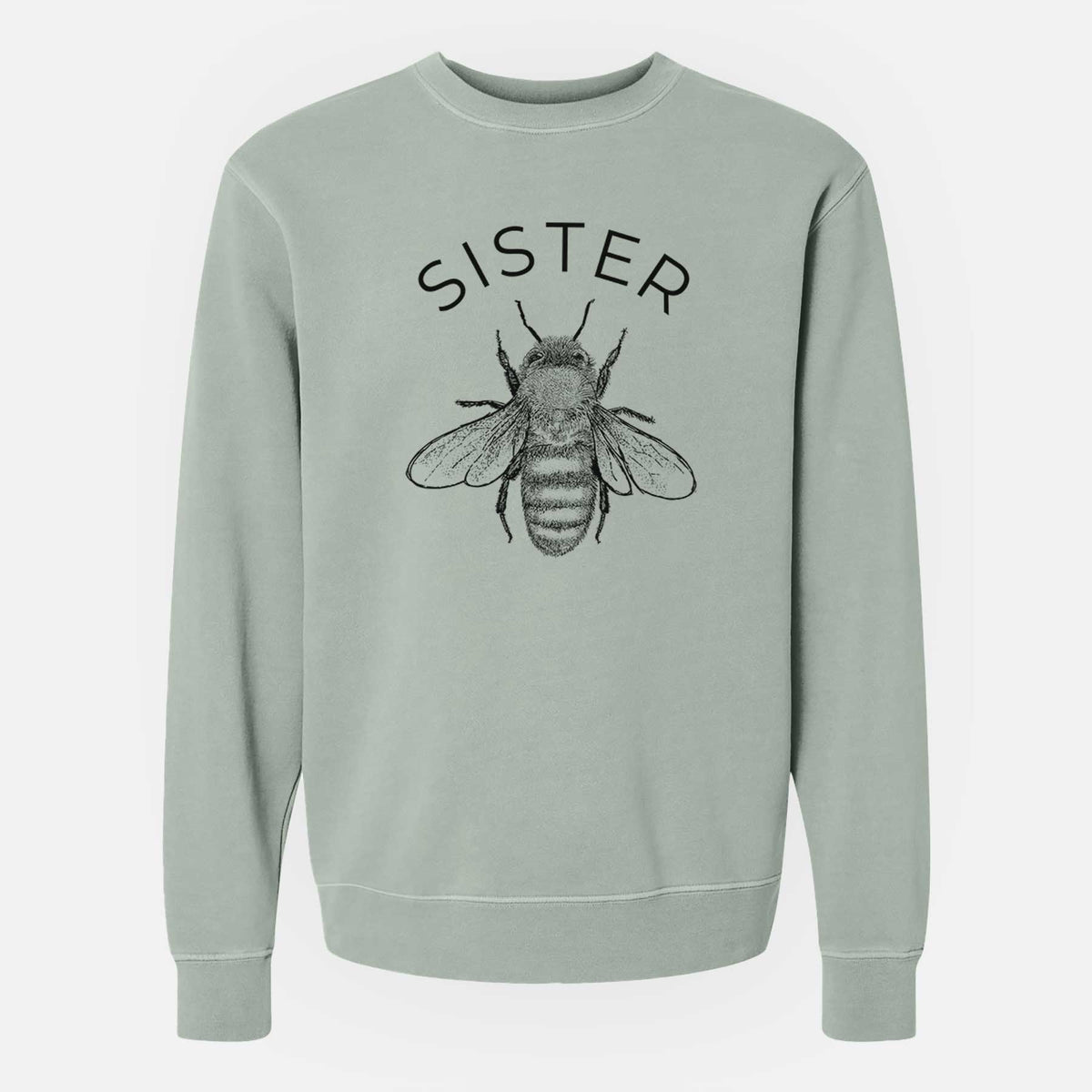 Sage green pigment dyed crewneck sweatshirt laid flat, printed with a black ink honey bee beneath the word Sister.