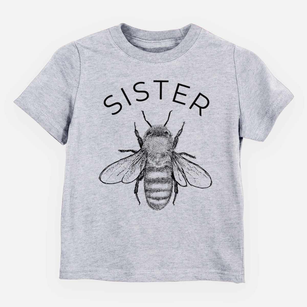 Heather grey toddler t-shirt laid flat, printed with a black ink honey bee beneath the word Sister.