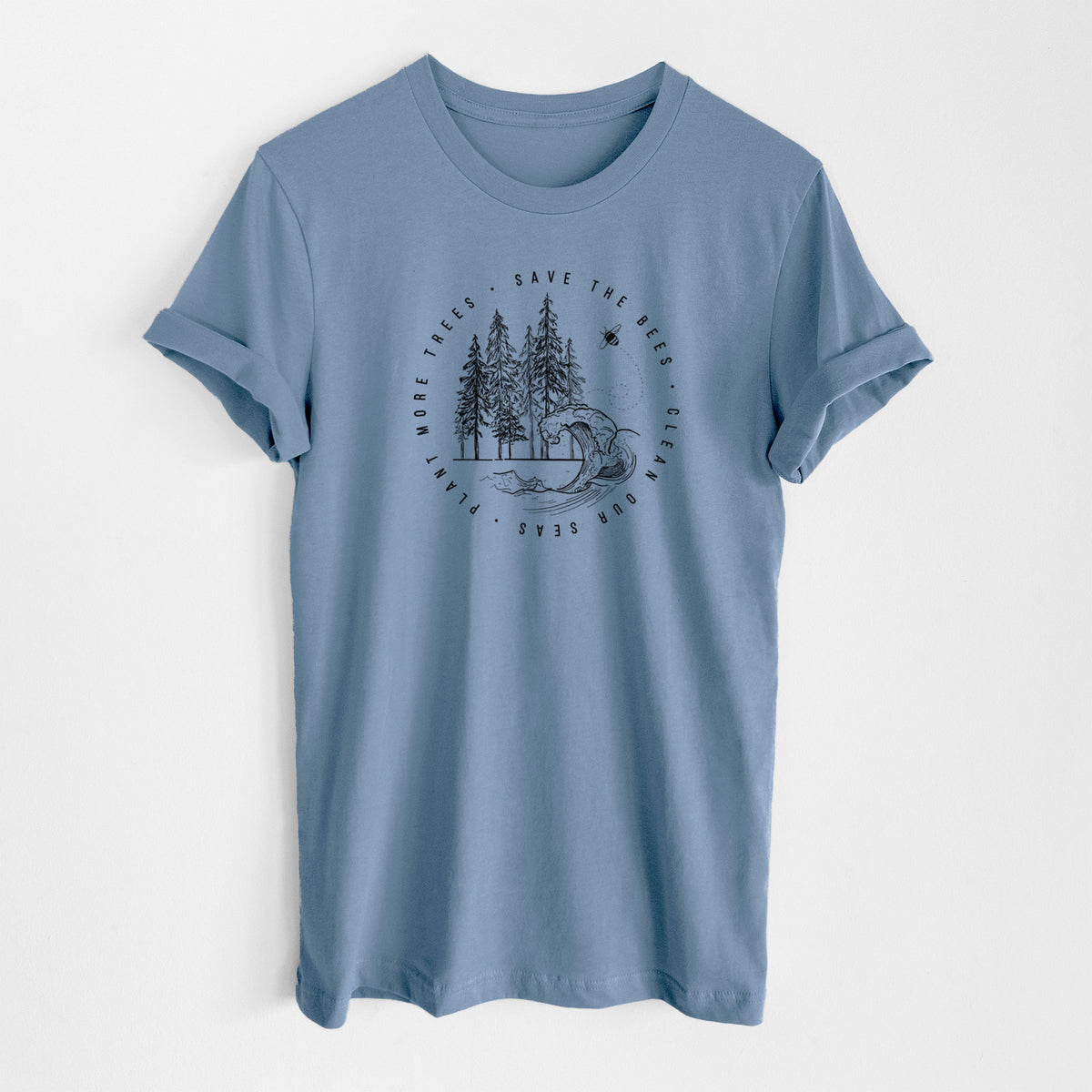 Steel blue lightweight cotton t-shirt laid flat, printed with a circle of pine trees and an ocean wave ringed by the words Save the Bees, Clean Our Seas, Plant More Trees.