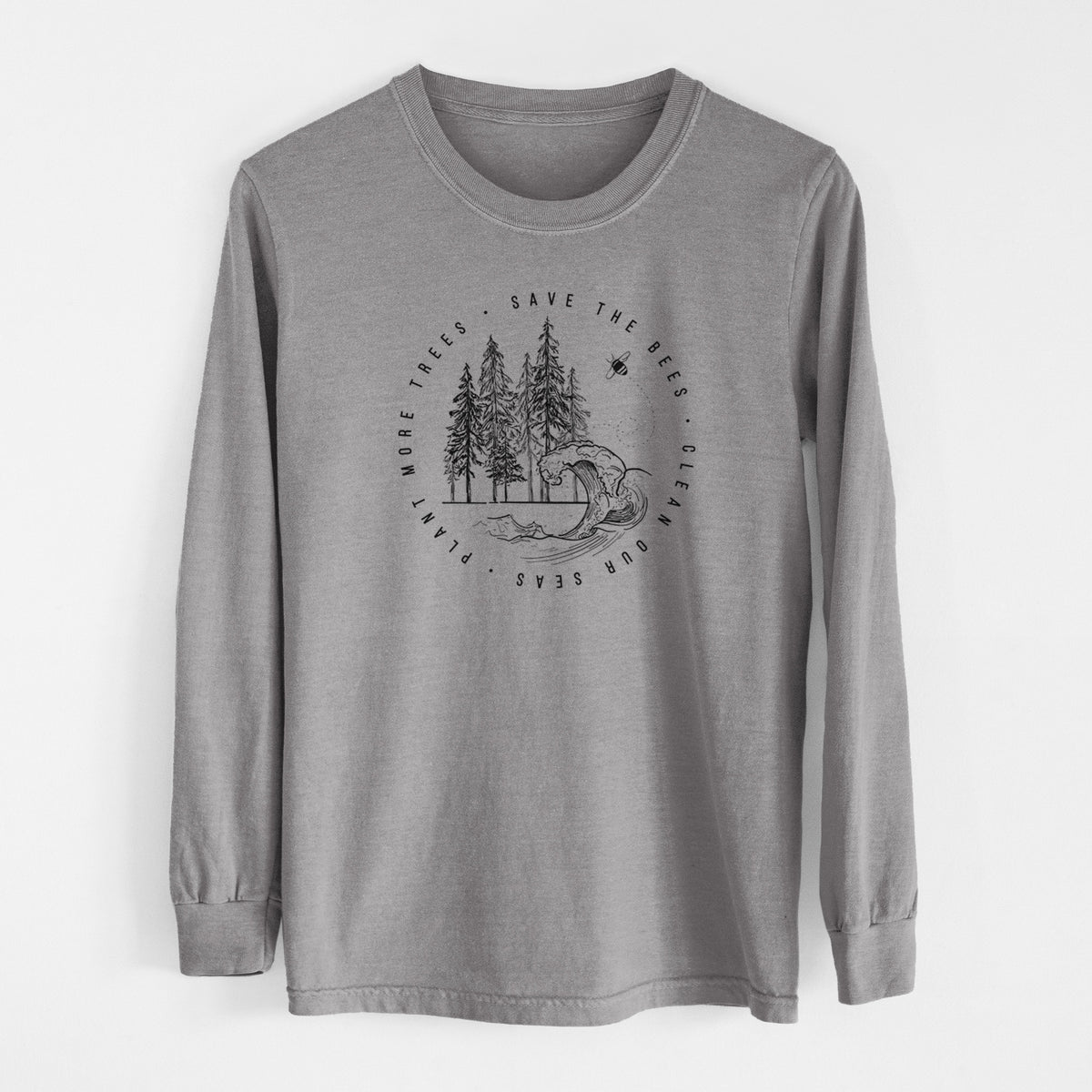 Grey Comfort Colors long sleeve shirt laid flat, printed with a circle of pine trees and an ocean wave ringed by the words Save the Bees, Clean Our Seas, Plant More Trees.