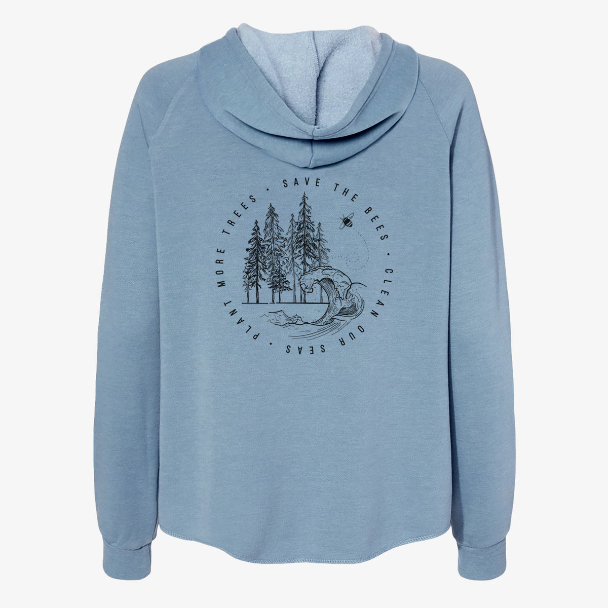 Misty blue women's Cali Wave zip-up sweatshirt laid flat, printed with a circle of pine trees and an ocean wave ringed by the words Save the Bees, Clean Our Seas, Plant More Trees.