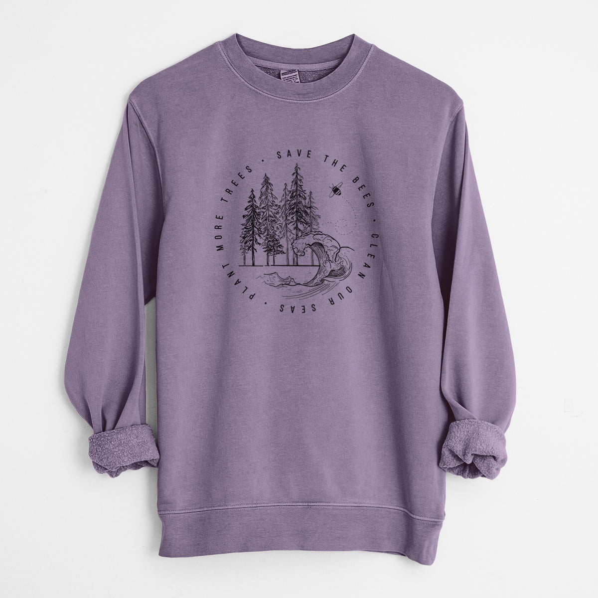 Save the Bees, Clean our Seas, Plant more Trees - Unisex Pigment Dyed Crew Sweatshirt in Plum