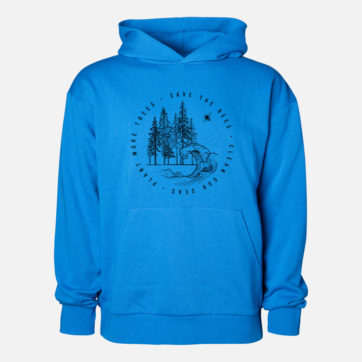 Save the Bees, Clean our Seas, Plant more Trees - Statement Midweight Hoodie in Azure Blue, shown from the front with the design printed on the chest above a front kangaroo pocket.