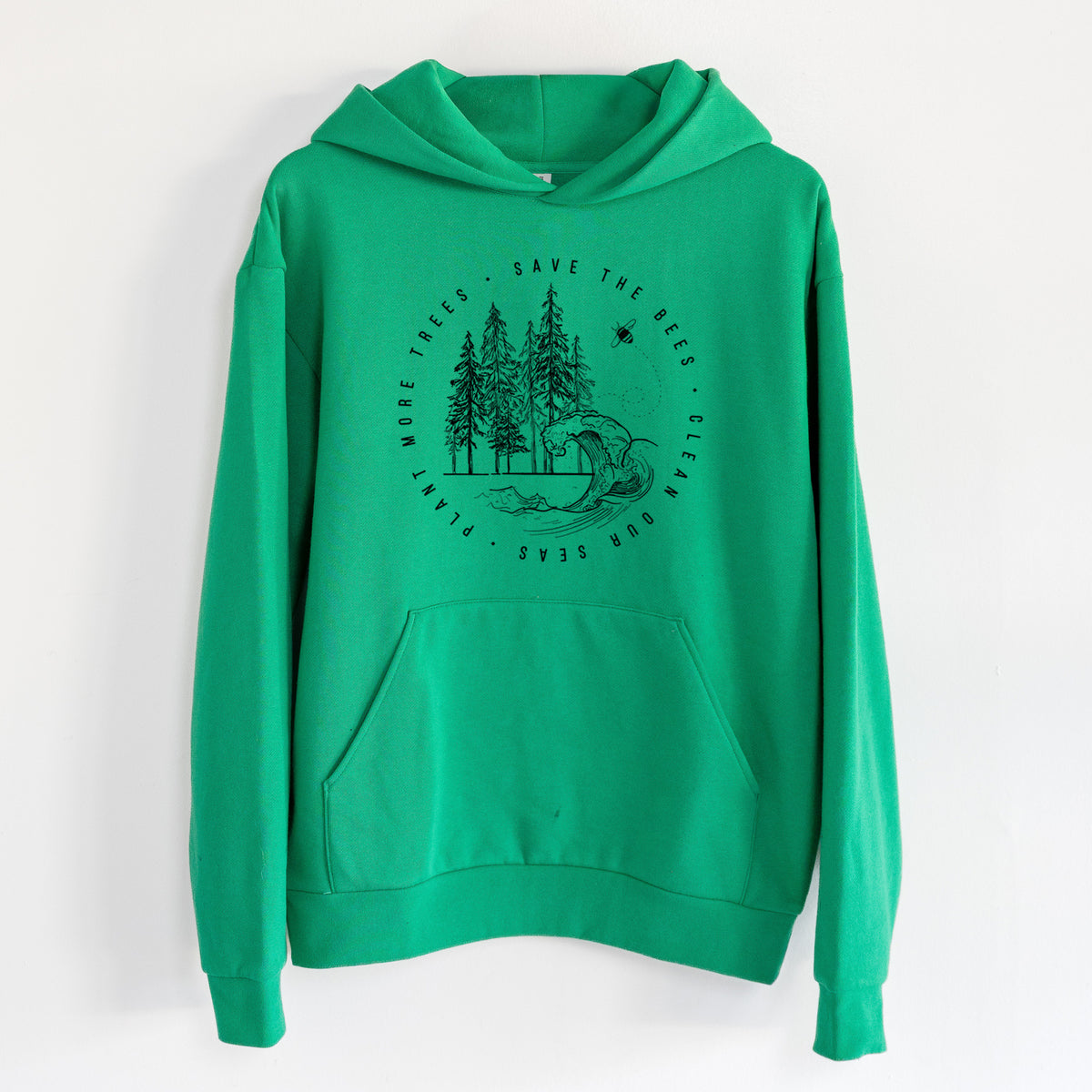 Save the Bees, Clean our Seas, Plant more Trees - Statement Midweight Hoodie in Kelly Green, hanging on a white wall, with a front kangaroo pocket and no drawcords.