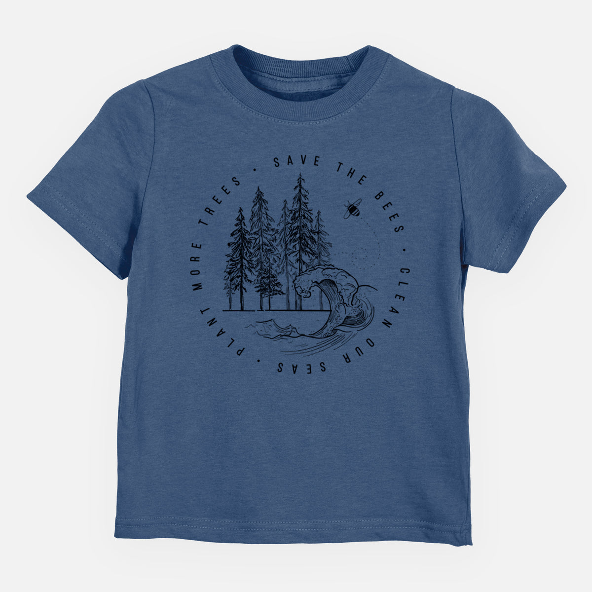 Indigo blue toddler t-shirt laid flat, printed with a circle of pine trees and an ocean wave ringed by the words Save the Bees, Clean Our Seas, Plant More Trees.