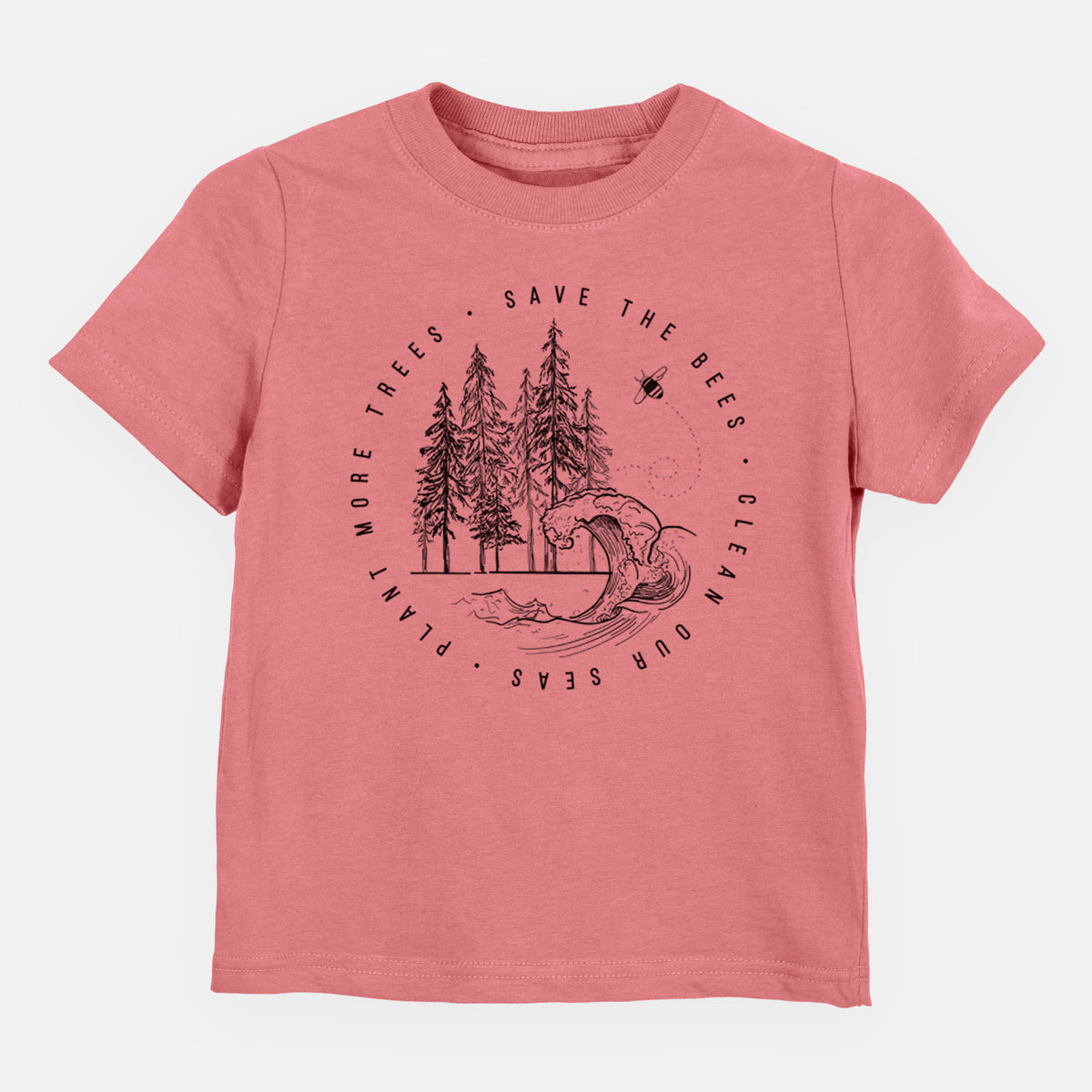 Mauve pink toddler t-shirt laid flat, printed with a circle of pine trees and an ocean wave ringed by the words Save the Bees, Clean Our Seas, Plant More Trees.