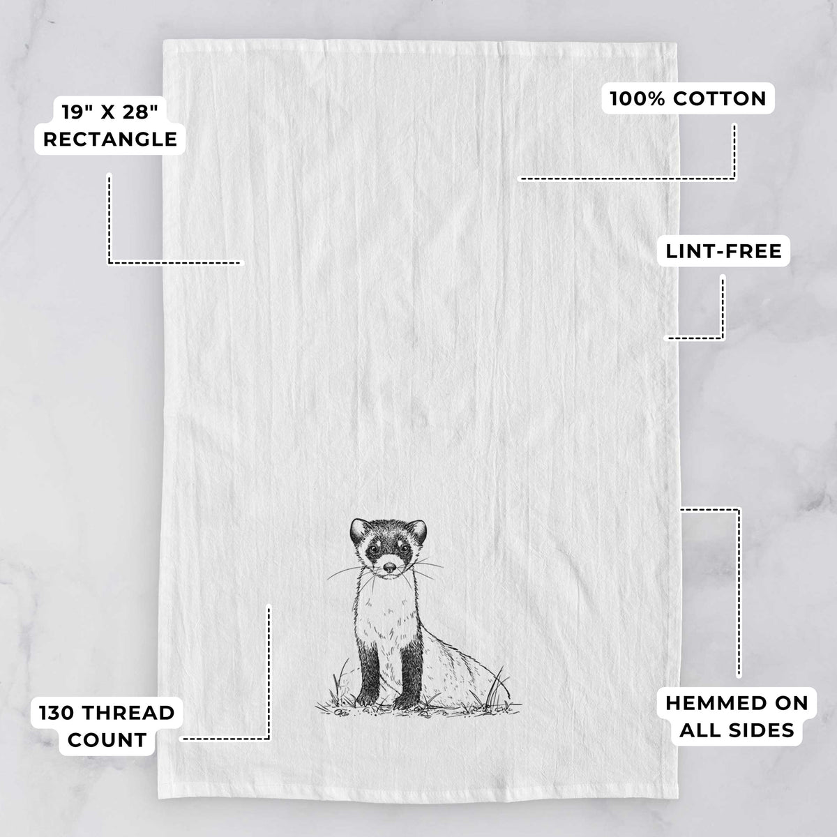 White tea towel printed with a detailed black ink illustration of a black-footed ferret sitting on the ground, with feature labels: 19 by 28 inch rectangle, 100% cotton, lint-free, 130 thread count, hemmed on all sides.