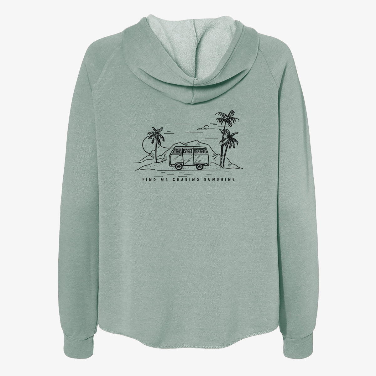 Sage green women's Cali Wave zip-up sweatshirt laid flat, printed with a black ink illustration of a camper van under palm trees and the sun, with the words Find Me Chasing Sunshine.
