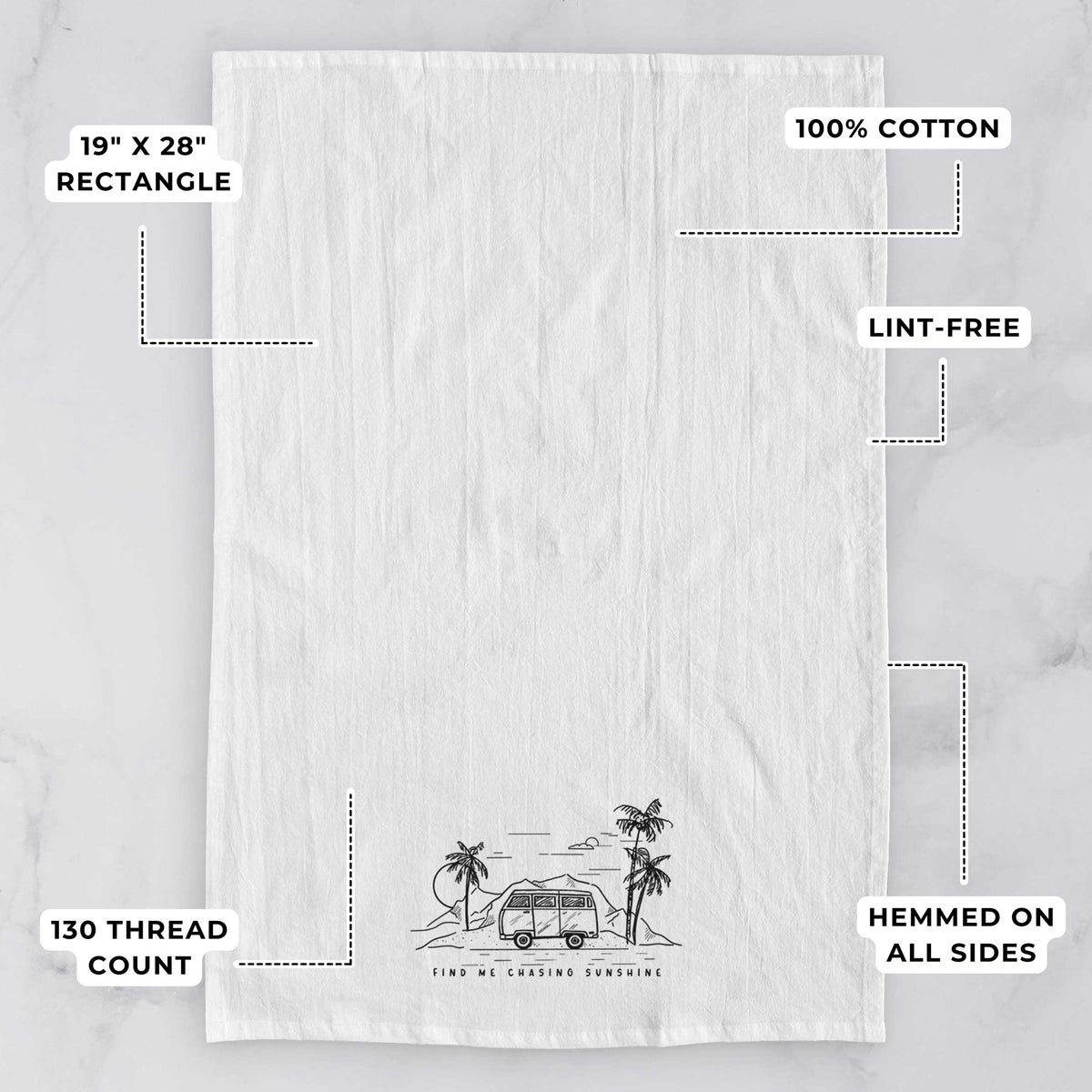 White tea towel printed with a black ink illustration of a camper van under palm trees and the sun, with the words Find Me Chasing Sunshine, with feature labels: 19 by 28 inch rectangle, 100% cotton, lint-free, 130 thread count, hemmed on all sides.