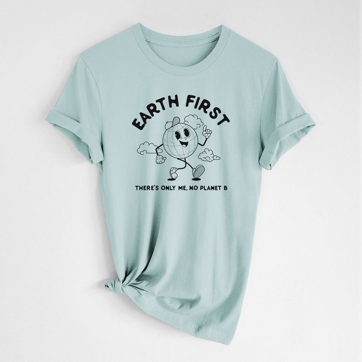 Dusty blue lightweight cotton t-shirt laid flat with the sleeves rolled, printed with a cheerful cartoon Earth running, with the words Earth First and There's Only Me, No Planet B.