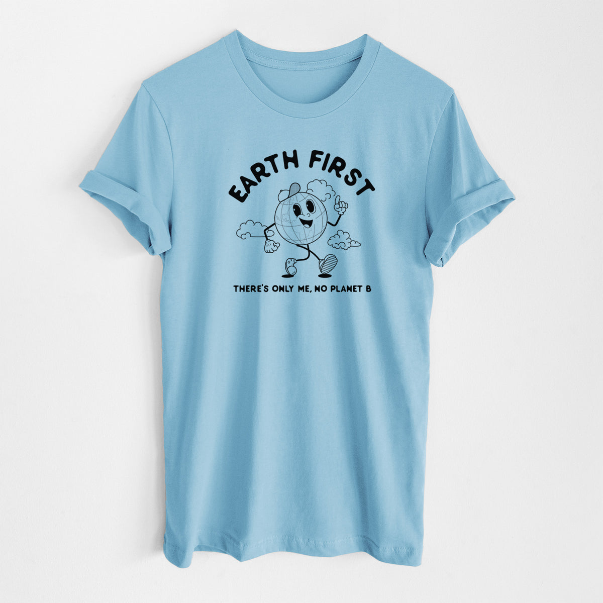Ocean blue lightweight cotton t-shirt laid flat, printed with a cheerful cartoon Earth running, with the words Earth First and There's Only Me, No Planet B.