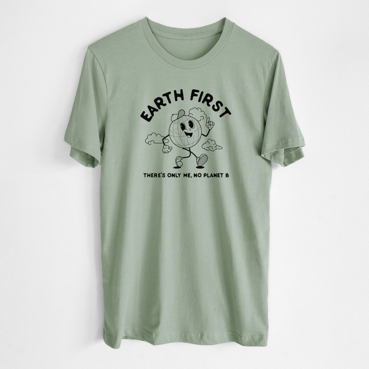Sage green lightweight cotton t-shirt laid flat, printed with a cheerful cartoon Earth running, with the words Earth First and There's Only Me, No Planet B.