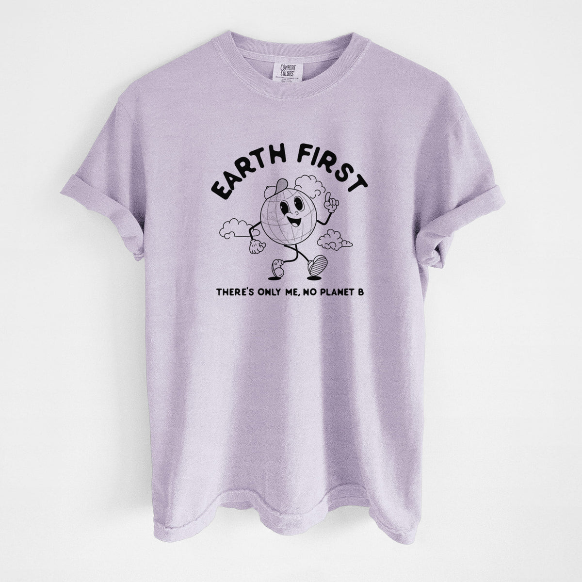 Orchid purple Comfort Colors t-shirt laid flat, printed with a cheerful cartoon Earth running, with the words Earth First and There's Only Me, No Planet B.