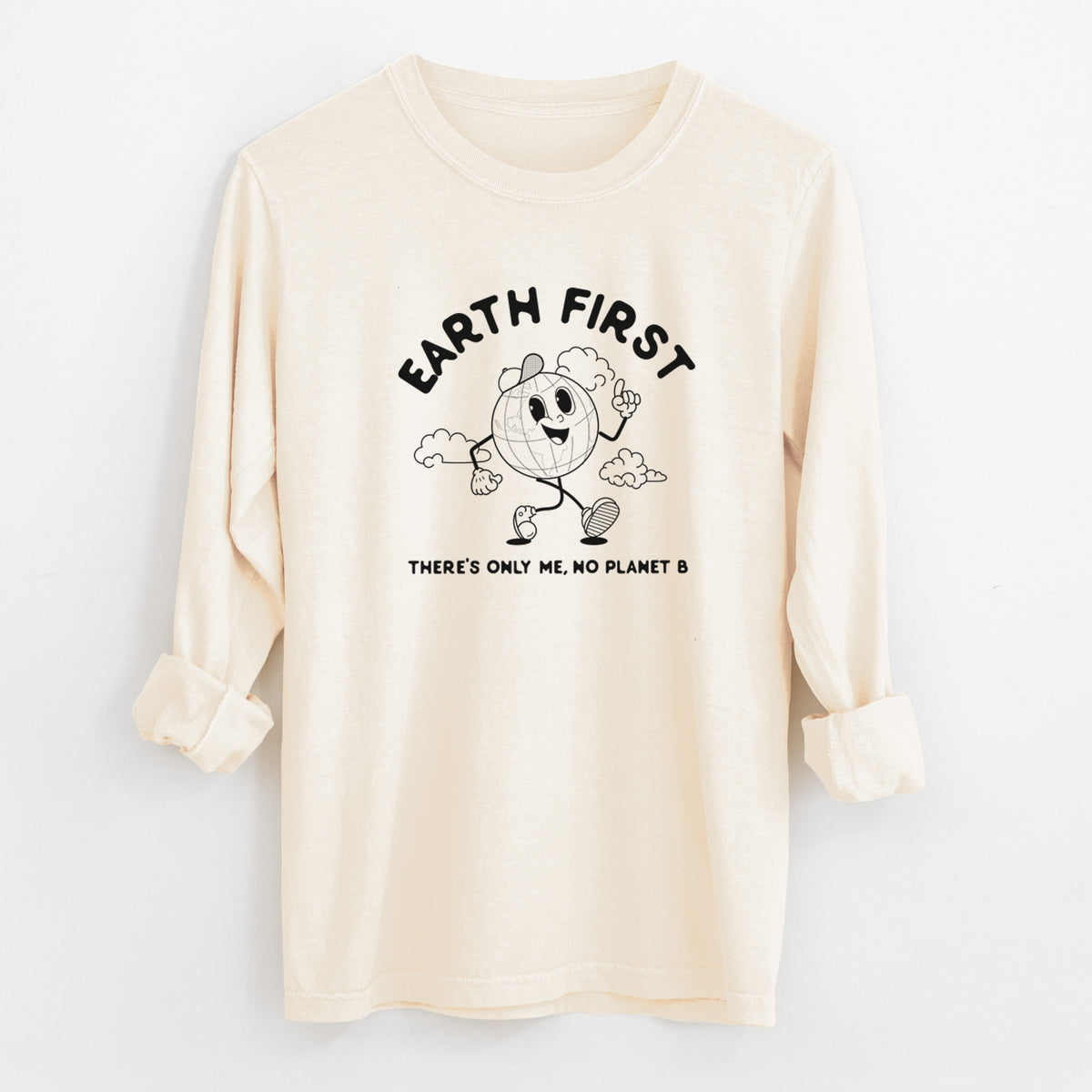 Ivory Comfort Colors long sleeve shirt laid flat with the cuffs rolled, printed with a cheerful cartoon Earth running, with the words Earth First and There's Only Me, No Planet B.