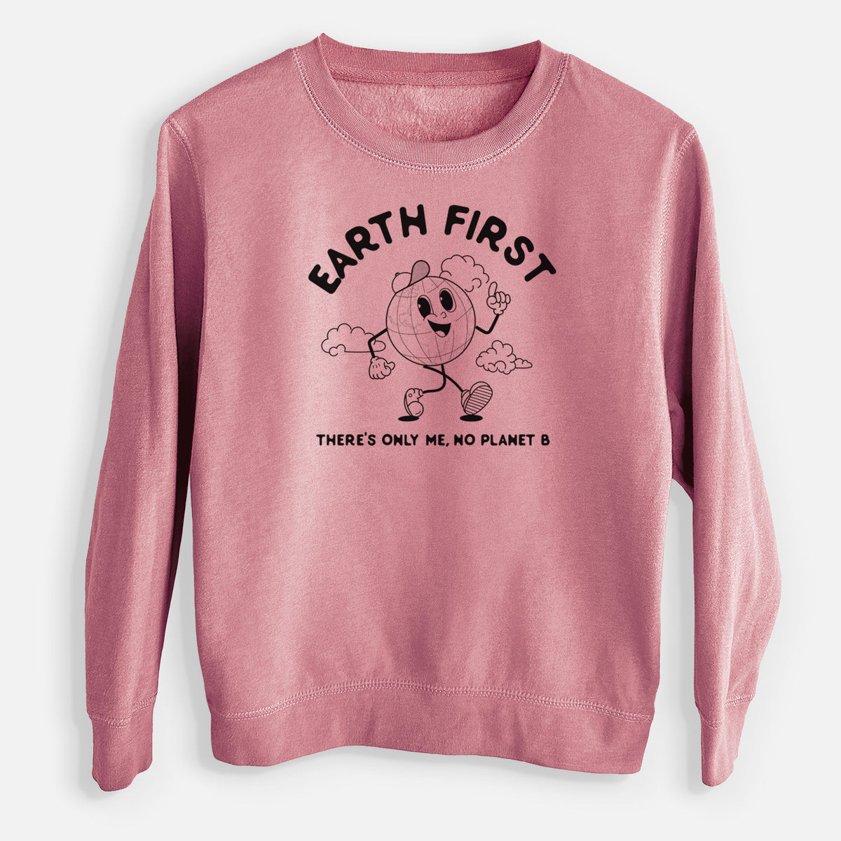 Mauve pink youth crewneck sweatshirt laid flat, printed with a cheerful cartoon Earth running, with the words Earth First and There's Only Me, No Planet B.