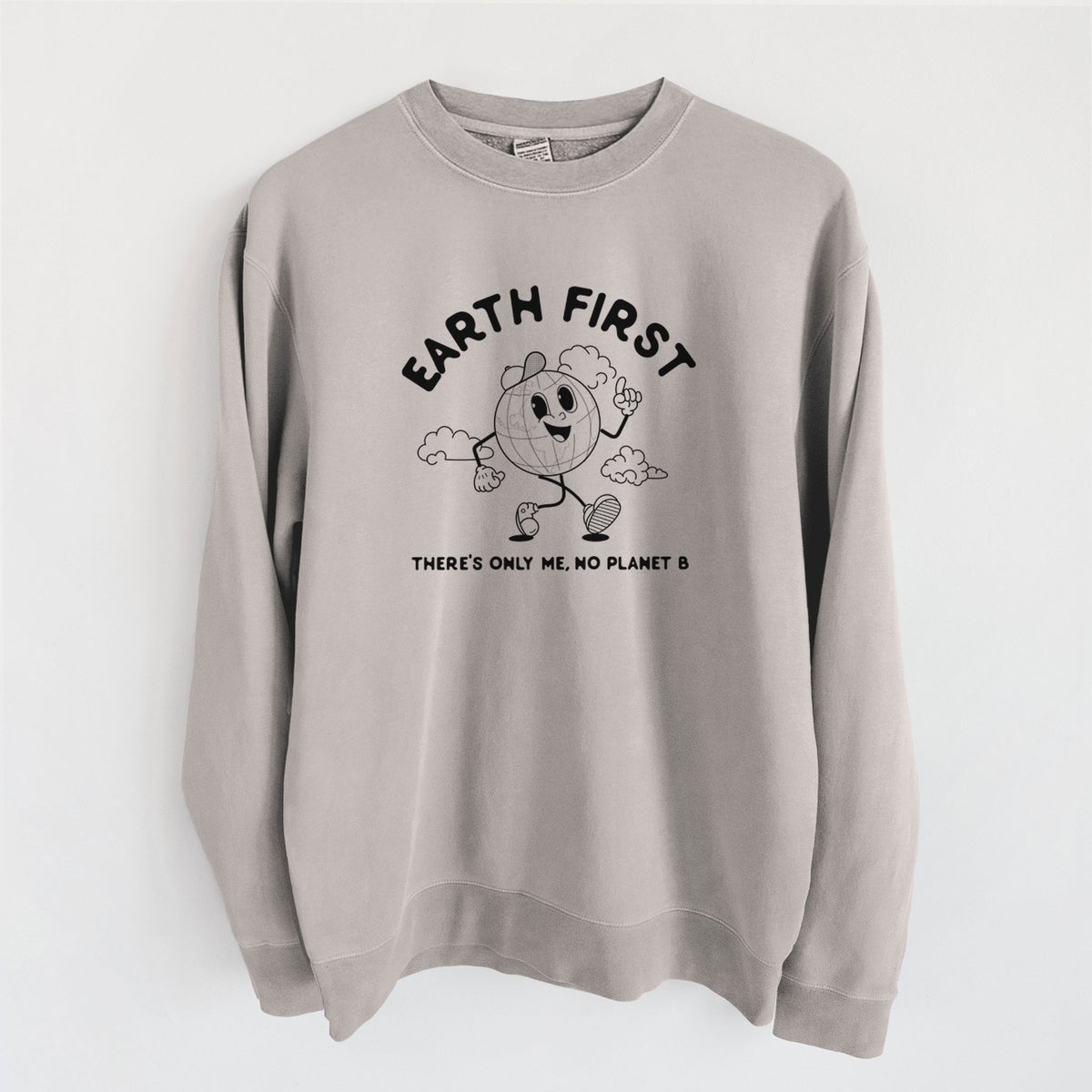 Earth First - There's Only Me, No Planet B - Unisex Pigment Dyed Crew Sweatshirt in Cement