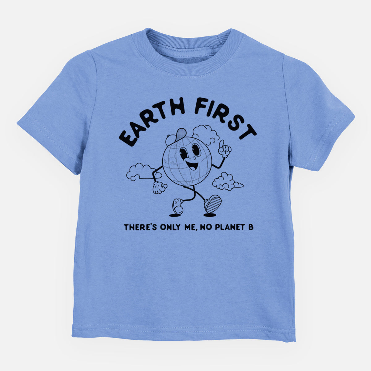 Carolina blue toddler t-shirt laid flat, printed with a cheerful cartoon Earth running, with the words Earth First and There's Only Me, No Planet B.