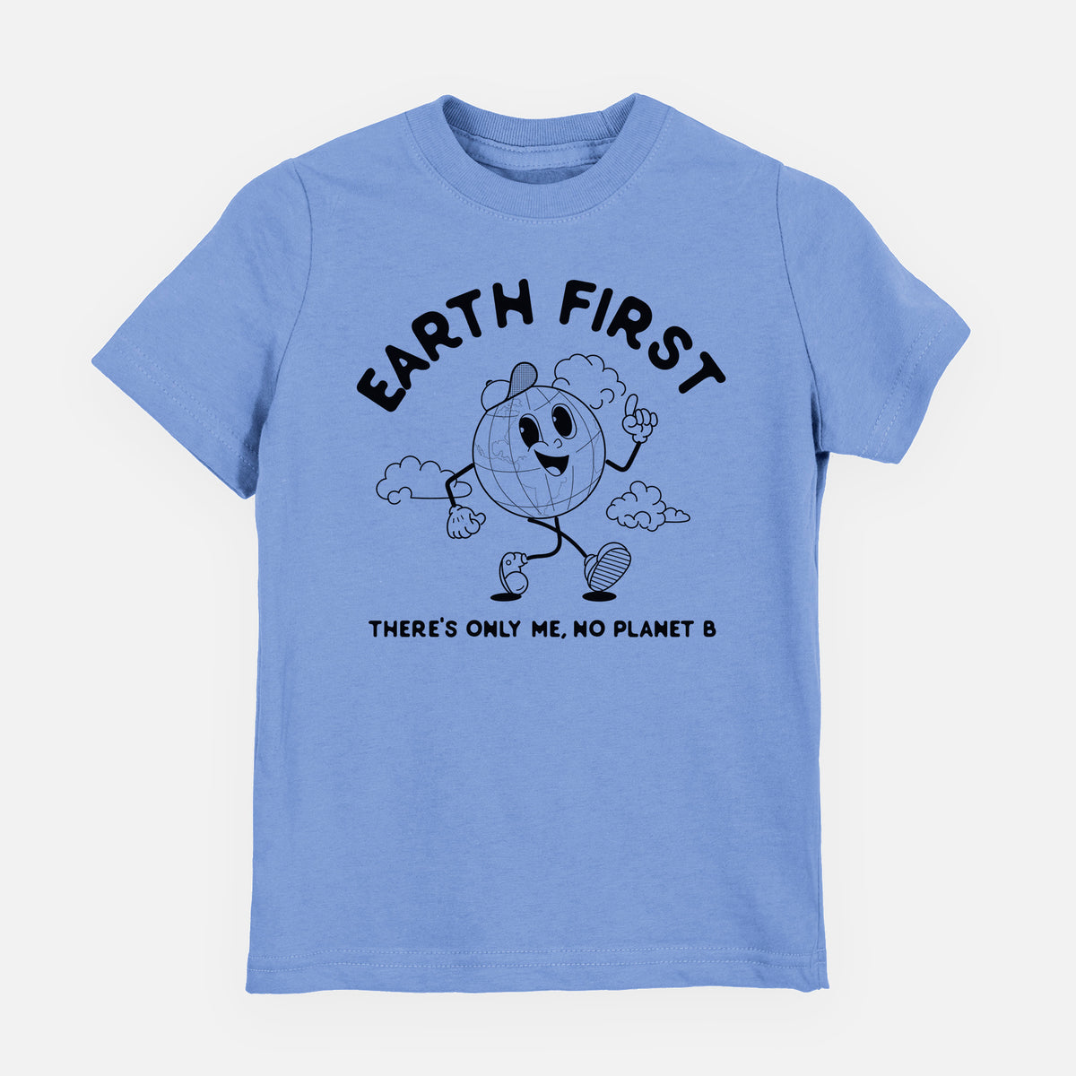 Carolina blue youth t-shirt laid flat, printed with a cheerful cartoon Earth running, with the words Earth First and There's Only Me, No Planet B.