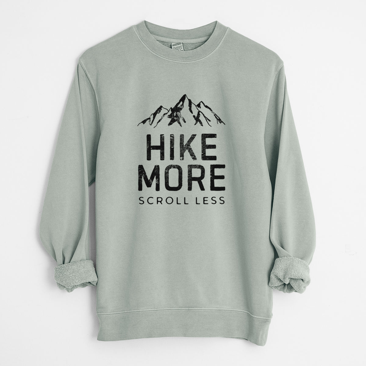 Hike More - Scroll Less - Unisex Pigment Dyed Crew Sweatshirt in Sage