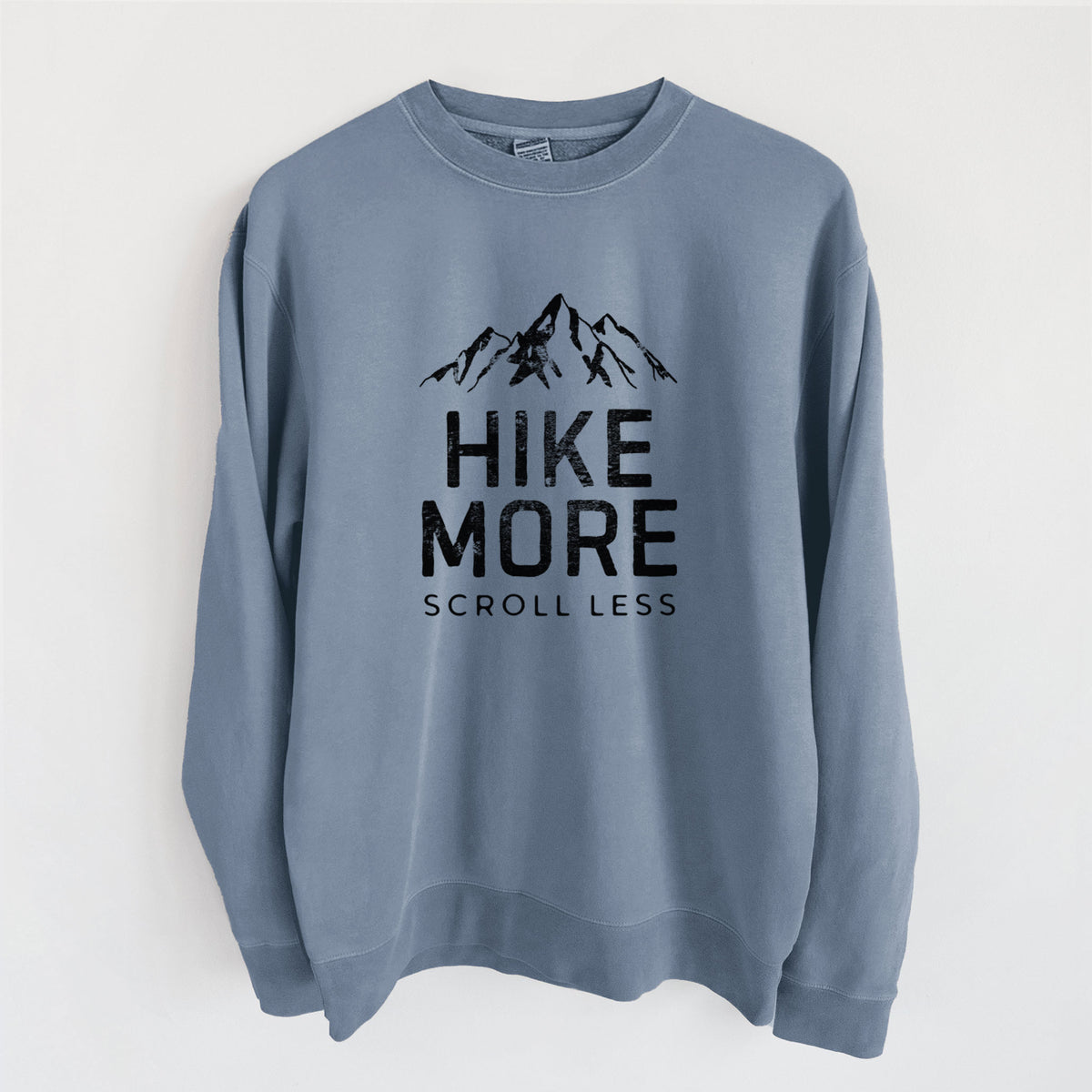 Hike More - Scroll Less - Unisex Pigment Dyed Crew Sweatshirt in Slate Blue