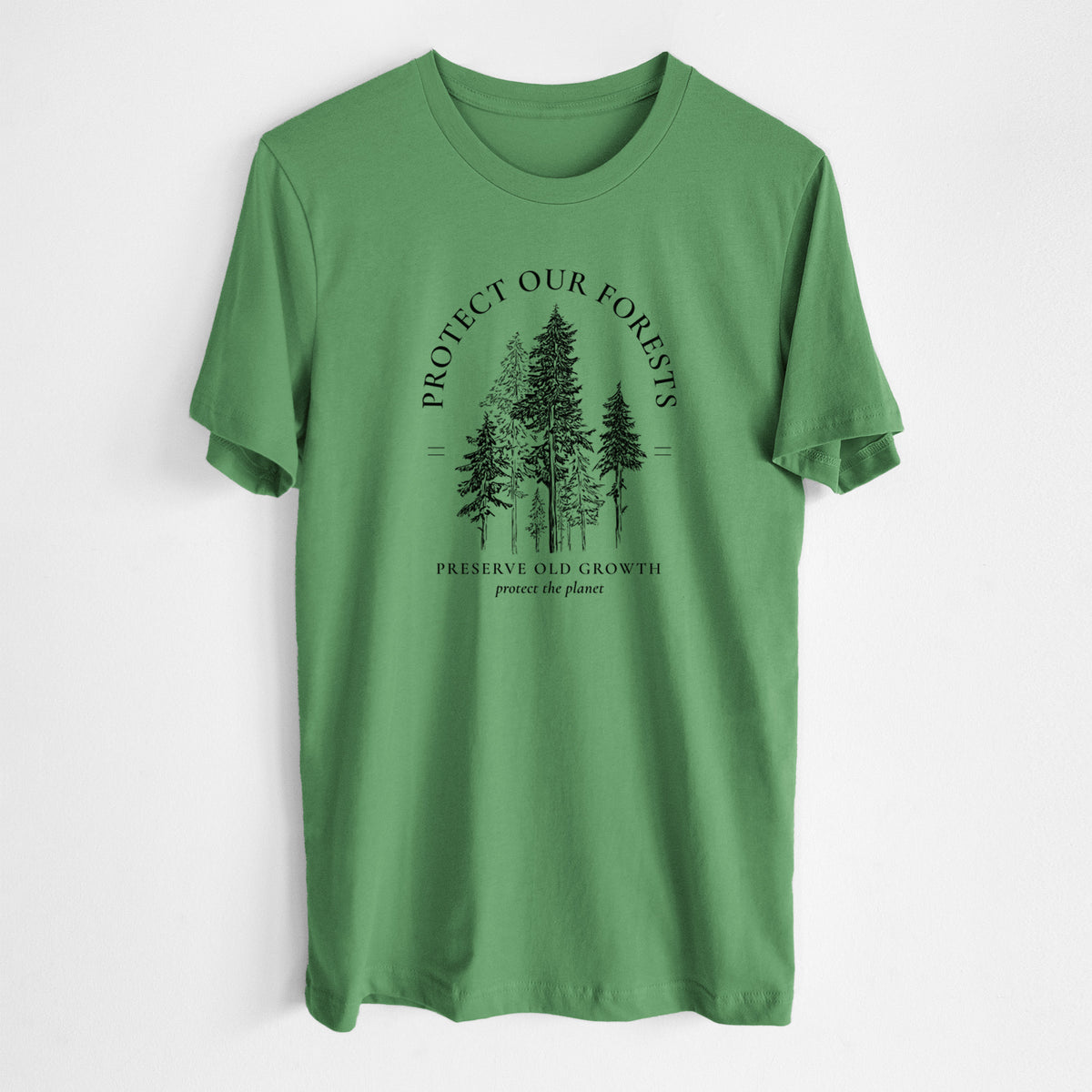 Leaf green lightweight cotton t-shirt laid flat, printed with a black ink illustration of a stand of tall pine trees, framed by the words Protect Our Forests, Preserve Old Growth.