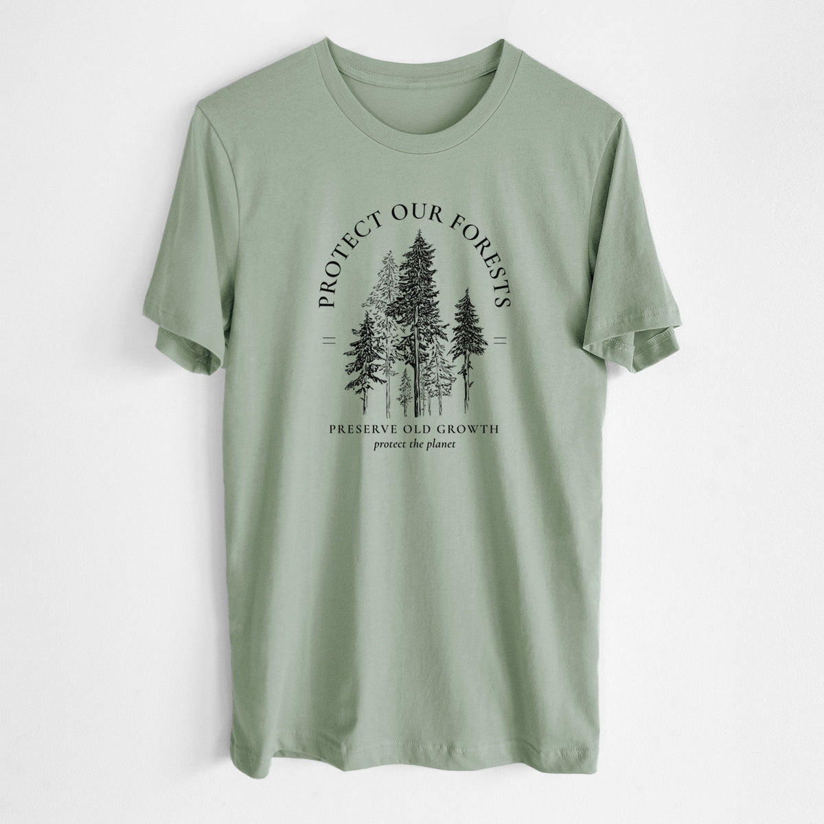 Sage green lightweight cotton t-shirt laid flat, printed with a black ink illustration of a stand of tall pine trees, framed by the words Protect Our Forests, Preserve Old Growth.