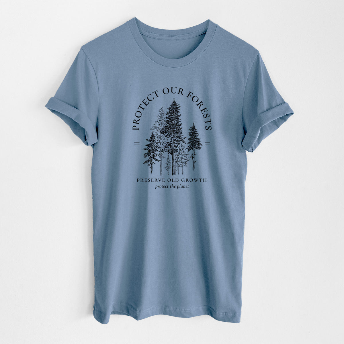 Steel blue lightweight cotton t-shirt laid flat, printed with a black ink illustration of a stand of tall pine trees, framed by the words Protect Our Forests, Preserve Old Growth.