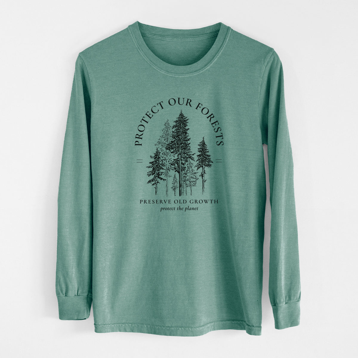Pine green Comfort Colors long sleeve shirt laid flat, printed with a black ink illustration of a stand of tall pine trees, framed by the words Protect Our Forests, Preserve Old Growth.