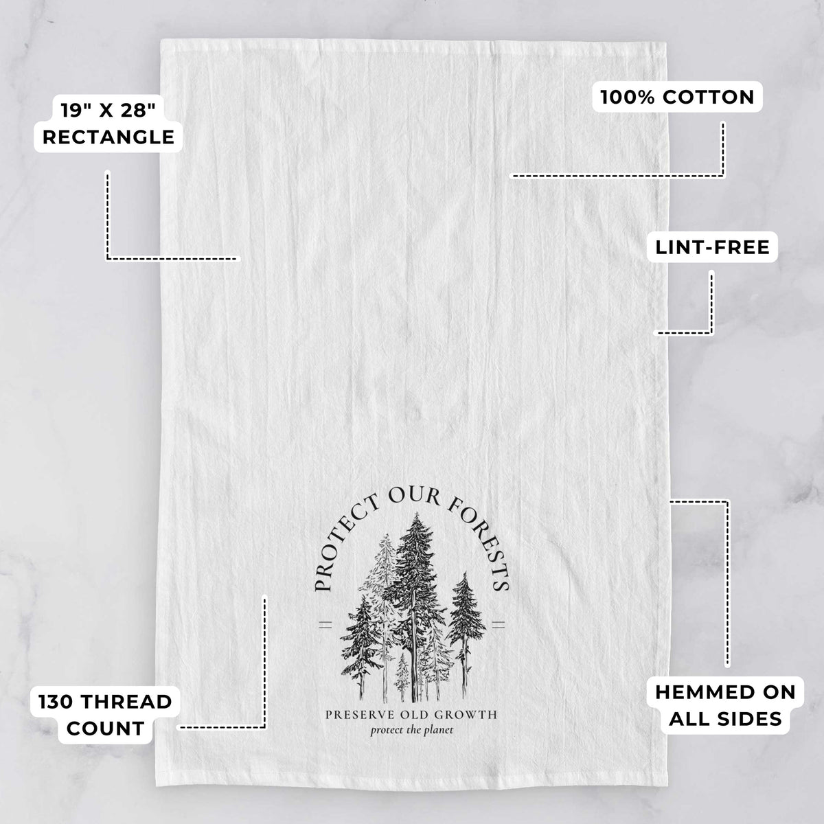 White tea towel printed with a black ink illustration of a stand of tall pine trees, framed by the words Protect Our Forests, Preserve Old Growth, with feature labels: 19 by 28 inch rectangle, 100% cotton, lint-free, 130 thread count, hemmed on all sides.