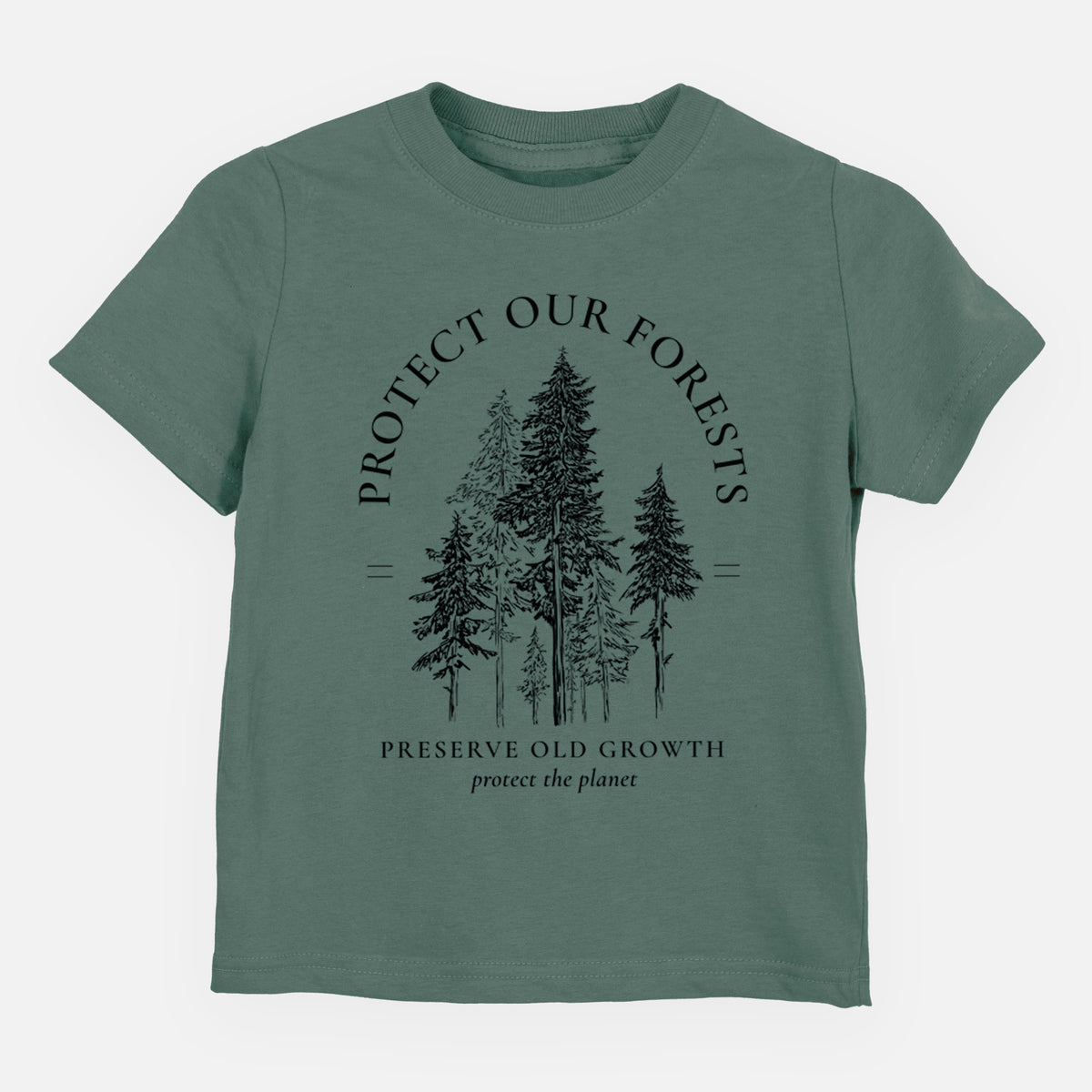 Basil green toddler t-shirt laid flat, printed with a black ink illustration of a stand of tall pine trees, framed by the words Protect Our Forests, Preserve Old Growth.
