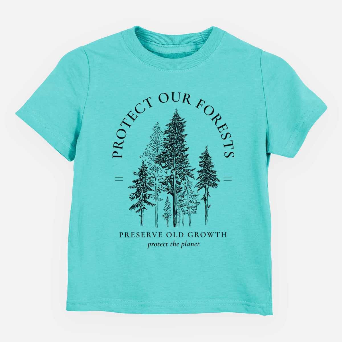 Caribbean blue toddler t-shirt laid flat, printed with a black ink illustration of a stand of tall pine trees, framed by the words Protect Our Forests, Preserve Old Growth.