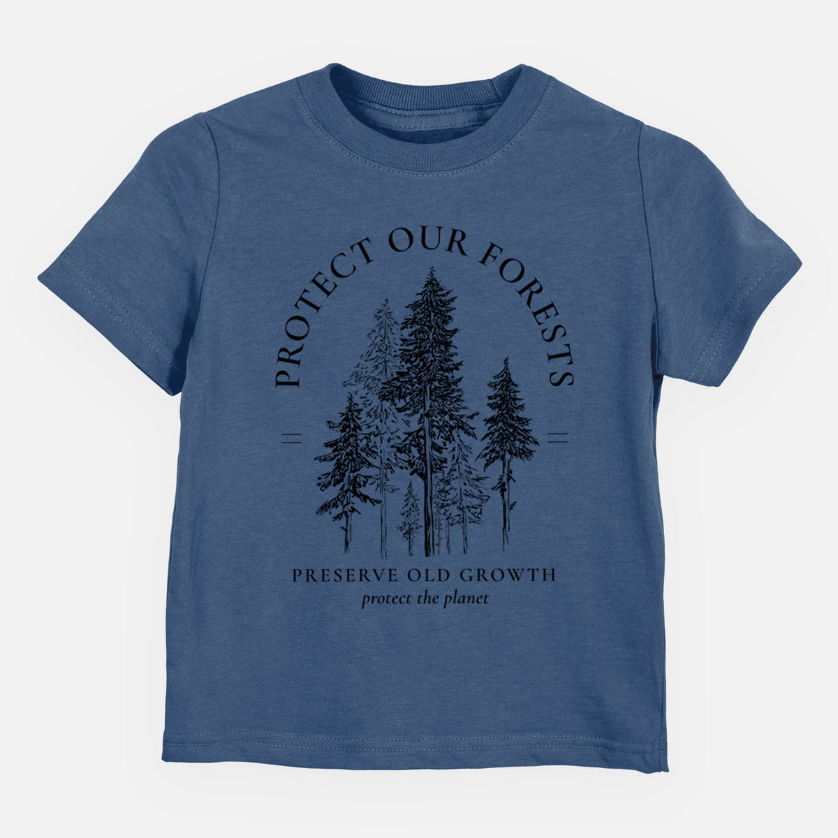 Indigo blue toddler t-shirt laid flat, printed with a black ink illustration of a stand of tall pine trees, framed by the words Protect Our Forests, Preserve Old Growth.