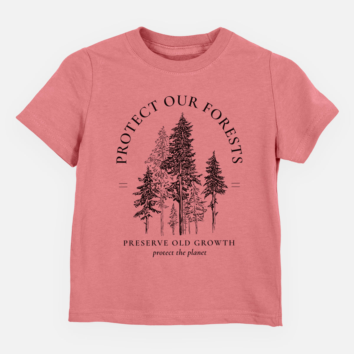 Mauve pink toddler t-shirt laid flat, printed with a black ink illustration of a stand of tall pine trees, framed by the words Protect Our Forests, Preserve Old Growth.