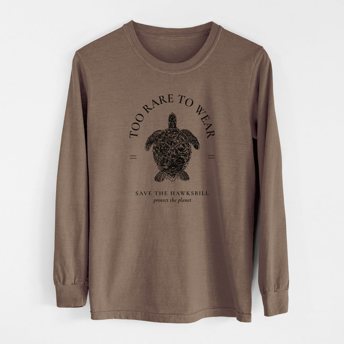 Espresso brown Comfort Colors long sleeve shirt laid flat, printed with a black ink hawksbill sea turtle framed by the words Too Rare to Wear, Save the Hawksbill.