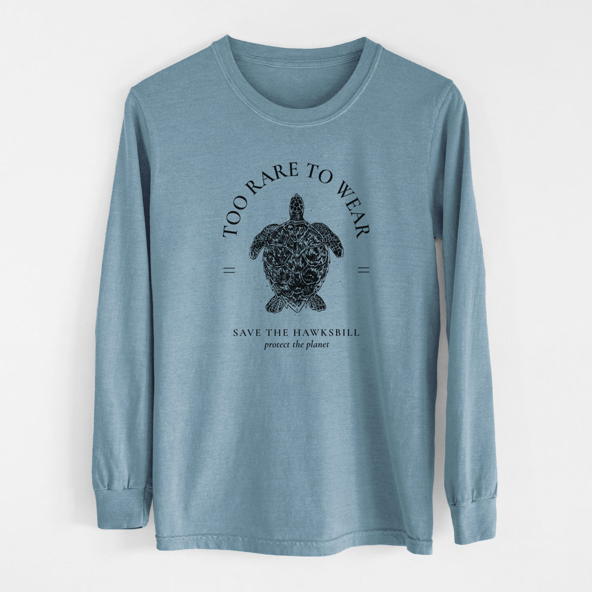Steel blue Comfort Colors long sleeve shirt laid flat, printed with a black ink hawksbill sea turtle framed by the words Too Rare to Wear, Save the Hawksbill.