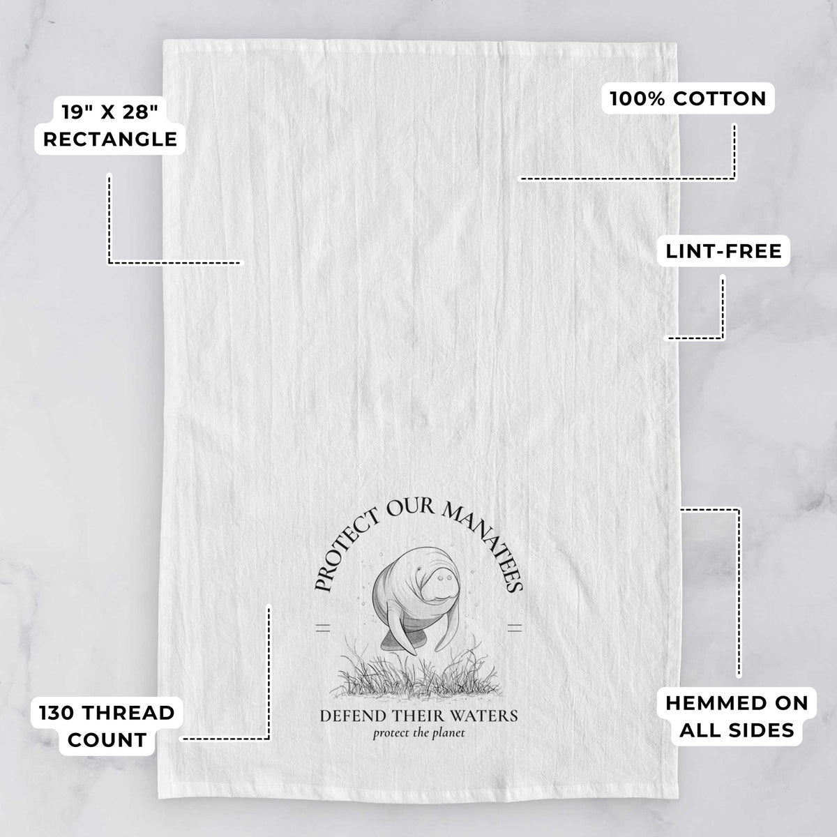White tea towel printed with a black ink illustration of a manatee among seagrass, framed by the words Protect Our Manatees, Defend Their Waters, Protect the Planet, with feature labels: 19 by 28 inch rectangle, 100% cotton, lint-free, 130 thread count, hemmed on all sides.
