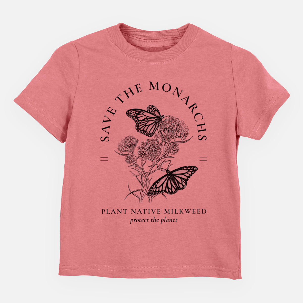 Mauve pink toddler t-shirt laid flat, printed with black ink monarch butterflies on milkweed flowers, framed by the words Save the Monarchs, Plant Native Milkweed.