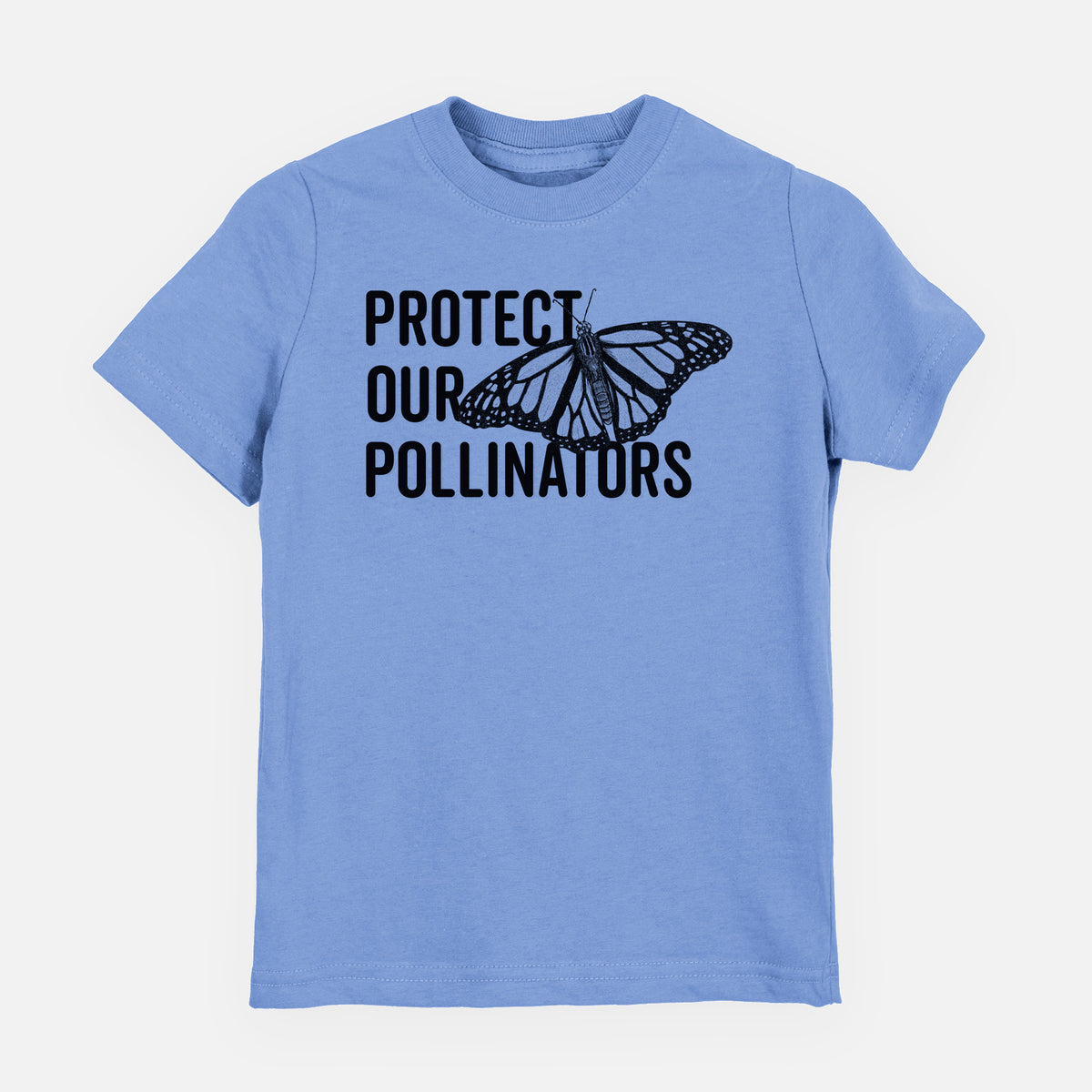 Carolina blue youth t-shirt laid flat, printed with bold black words reading Protect Our Pollinators beside a monarch butterfly.