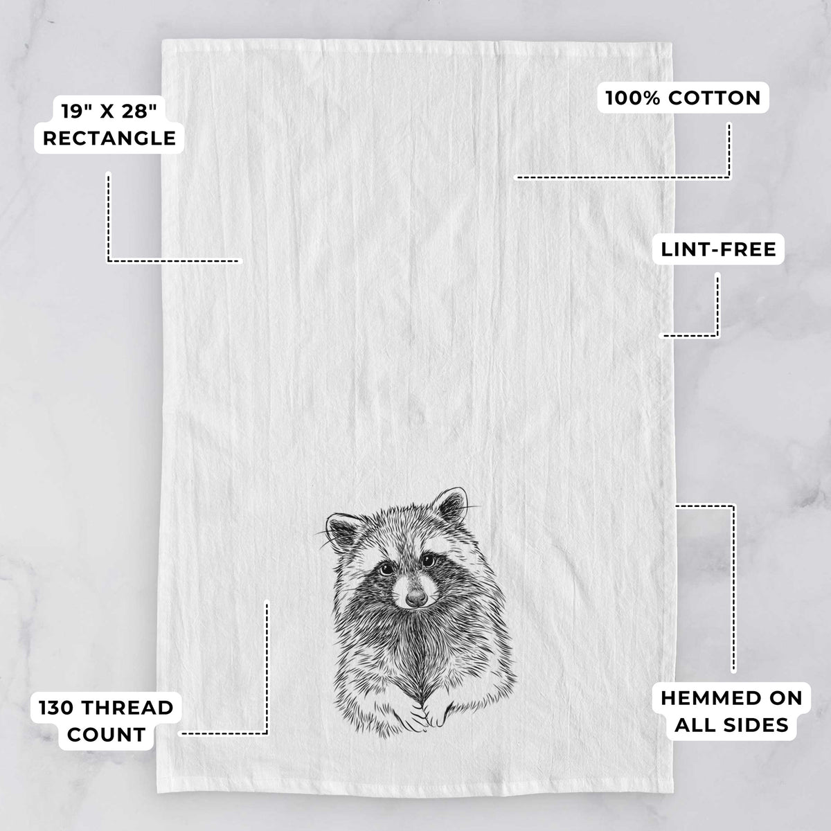 White tea towel printed with a detailed black ink portrait of a raccoon with its front paws resting in front of it, with feature labels: 19 by 28 inch rectangle, 100% cotton, lint-free, 130 thread count, hemmed on all sides.