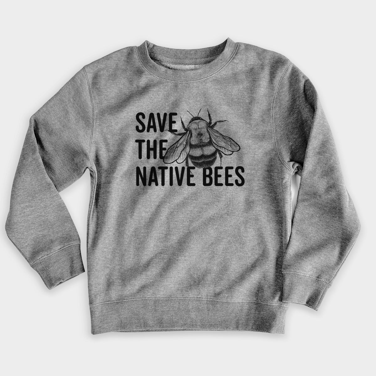 Nickel grey youth crewneck sweatshirt laid flat, printed with bold black words reading Save the Native Bees beside a detailed bee illustration.