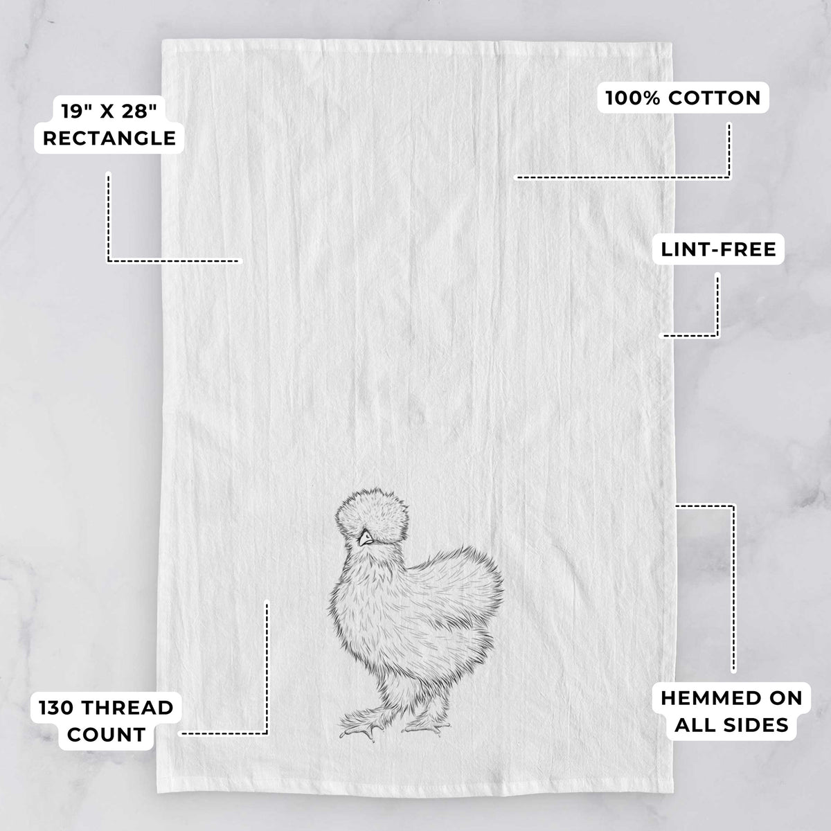 White tea towel printed with a black ink illustration of a fluffy silkie chicken, with feature labels: 19 by 28 inch rectangle, 100% cotton, lint-free, 130 thread count, hemmed on all sides.