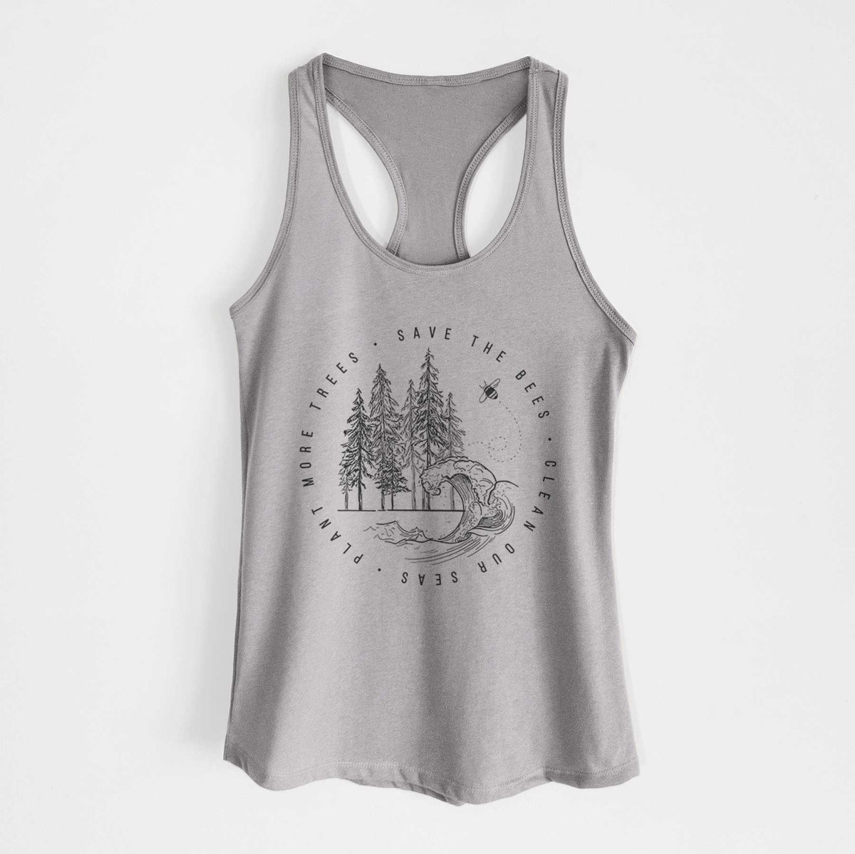 Heather grey women's racerback tank top laid flat, printed with a circle of pine trees and an ocean wave ringed by the words Save the Bees, Clean Our Seas, Plant More Trees.