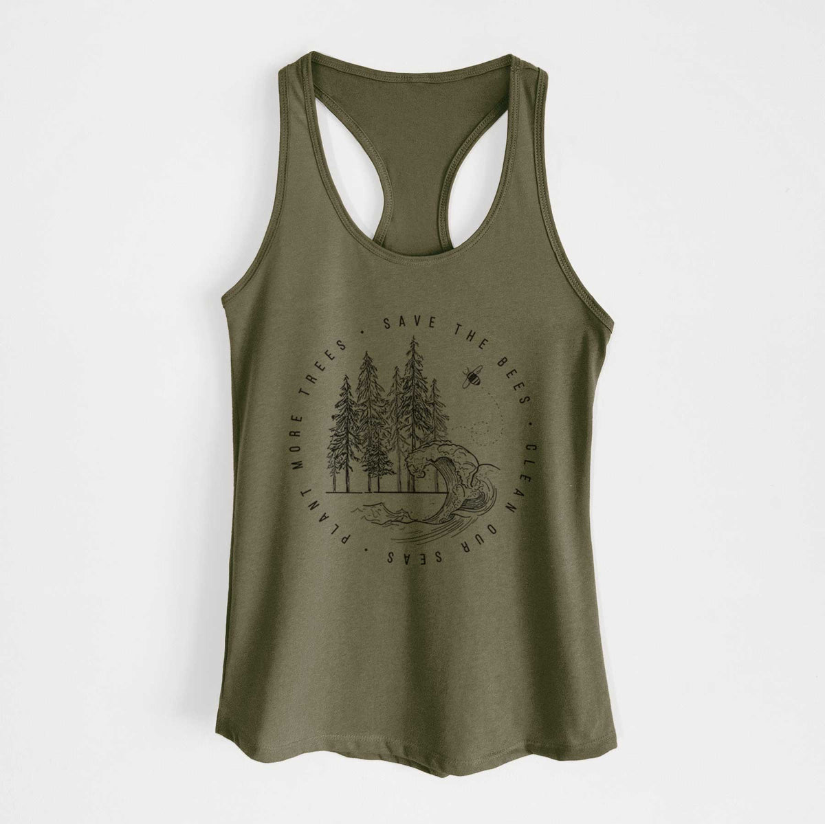Military green women's racerback tank top laid flat, printed with a circle of pine trees and an ocean wave ringed by the words Save the Bees, Clean Our Seas, Plant More Trees.