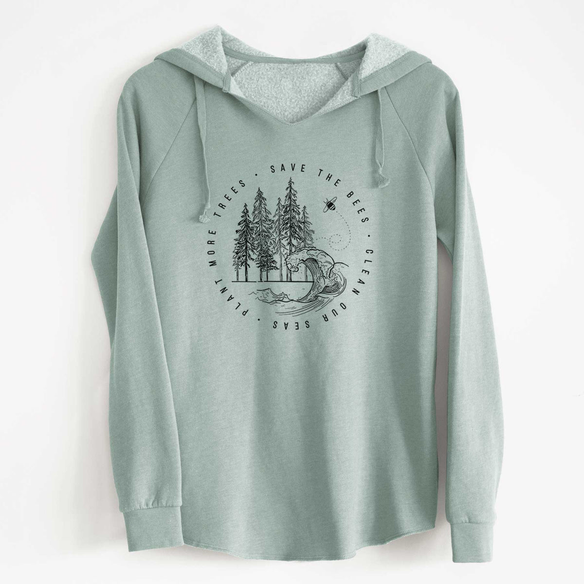 Sage green women's Cali Wave hooded sweatshirt laid flat, printed with a circle of pine trees and an ocean wave ringed by the words Save the Bees, Clean Our Seas, Plant More Trees.
