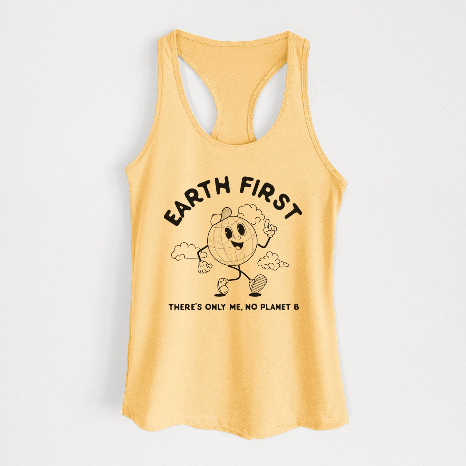 Banana cream women's racerback tank top laid flat, printed with a cheerful cartoon Earth running, with the words Earth First and There's Only Me, No Planet B.